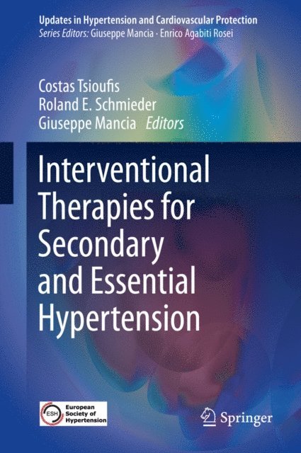 Giuseppe Mancia, Roland E. Schmieder, Costas Tsioufis - Interventional Therapies for Secondary and Essential Hypertension, E-bok