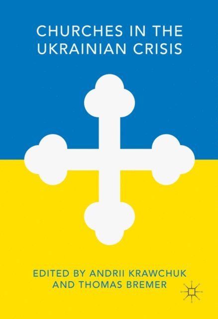 Thomas Bremer, Andrii Krawchuk - Churches in the Ukrainian Crisis, E-bok