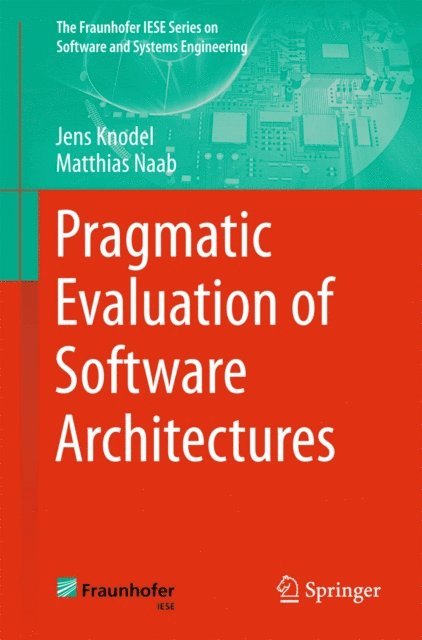 Matthias Naab, Jens Knodel - Pragmatic Evaluation of Software Architectures, E-bok