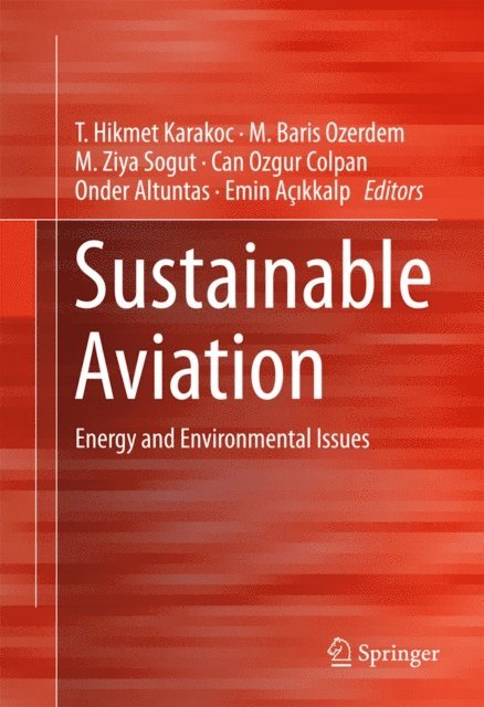 Emin Acikkalp, Onder Altuntas, Can Ozgur Colpan, M. Ziya Sogut, M. Baris Ozerdem, T. Hikmet Karakoc - Sustainable Aviation, E-bok