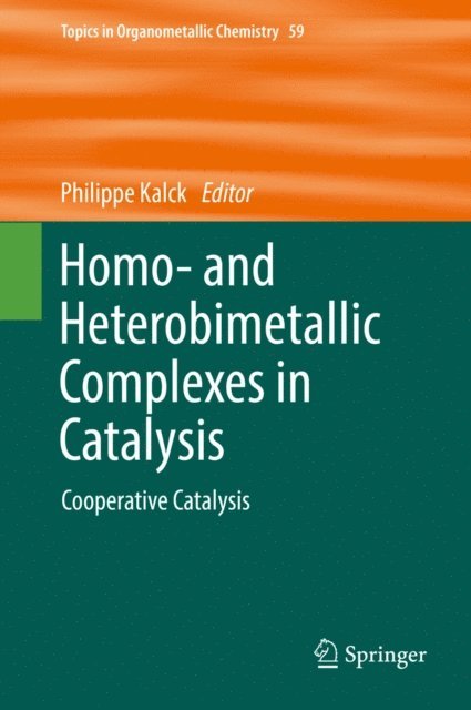 Philippe Kalck - Homo- and Heterobimetallic Complexes in Catalysis, E-bok