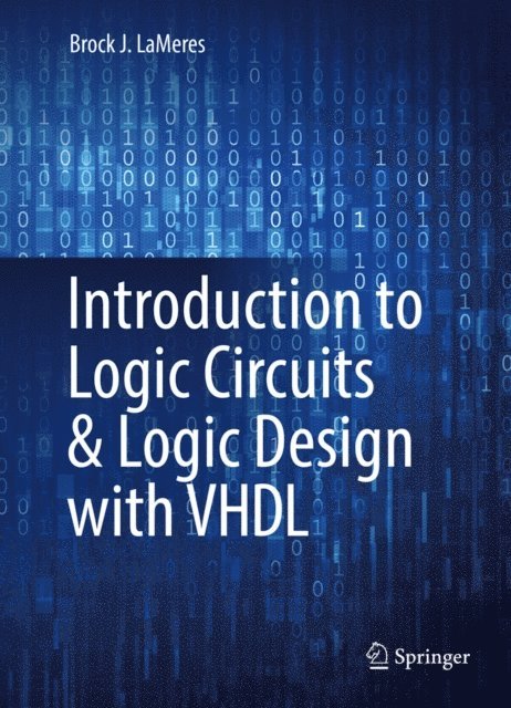 Brock J. LaMeres - Introduction to Logic Circuits & Logic Design with VHDL, E-bok. Tillgänglighet: Lägg i varukorg