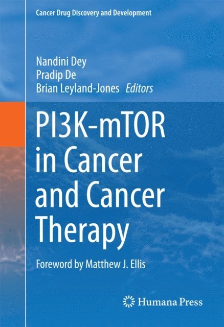 Brian Leyland-Jones, Pradip De, Nandini Dey - PI3K-mTOR in Cancer and Cancer Therapy, E-bok
