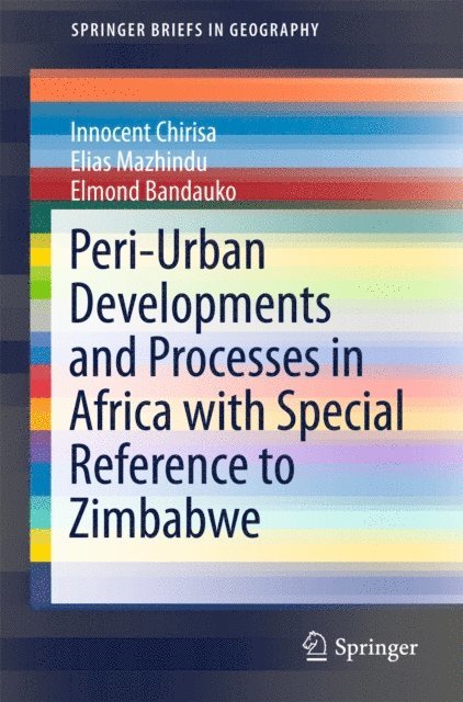 Elmond Bandauko, Elias Mazhindu, Innocent Chirisa - Peri-Urban Developments and Processes in Africa with Special Reference to Zimbabwe, E-bok