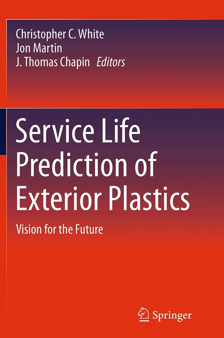 Christopher C. White, Jon Martin, J. Thomas Chapin - Service Life Prediction of Exterior Plastics, Häftad. Tillgänglighet: Lägg i varukorg