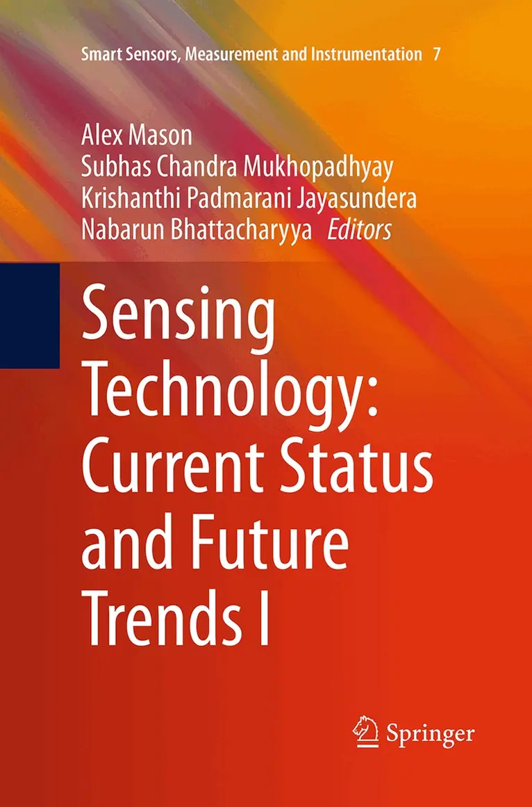 Alex Mason, Subhas Chandra Mukhopadhyay, Krishanthi Padmarani Jayasundera, Nabarun Bhattacharyya - Sensing Technology: Current Status and Future Trends I, Häftad. Tillgänglighet: Lägg i varukorg