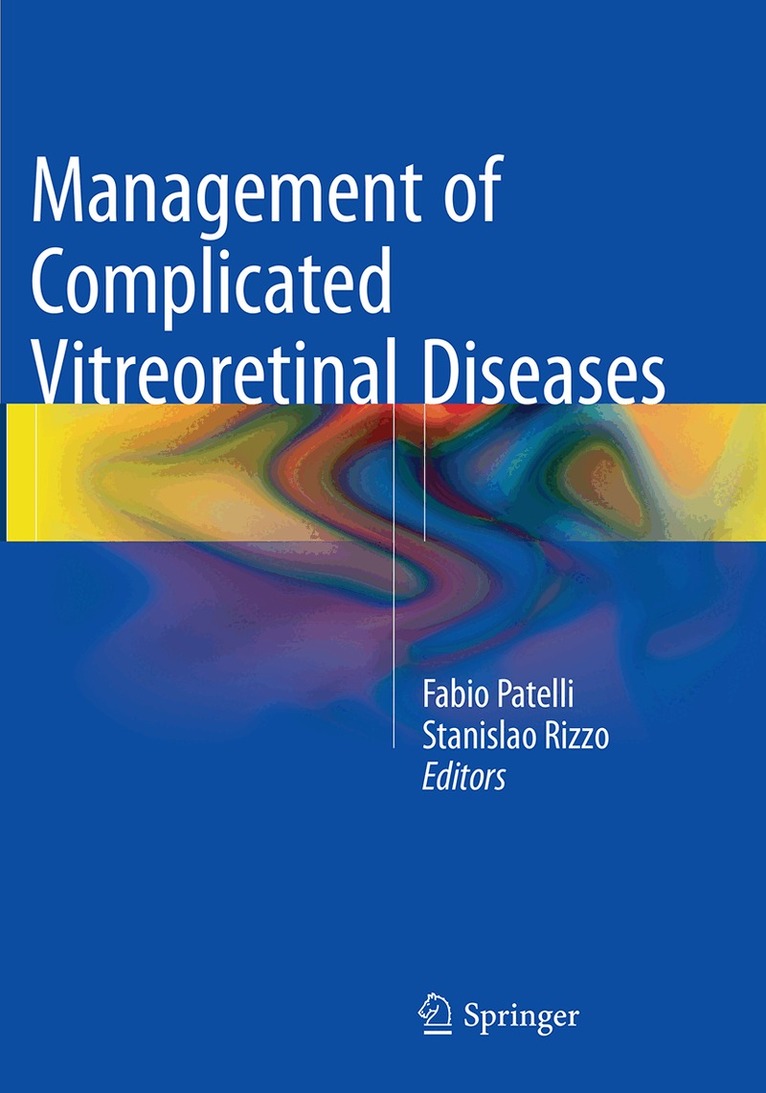 Fabio Patelli, Stanislao Rizzo - Management of Complicated Vitreoretinal Diseases, Häftad