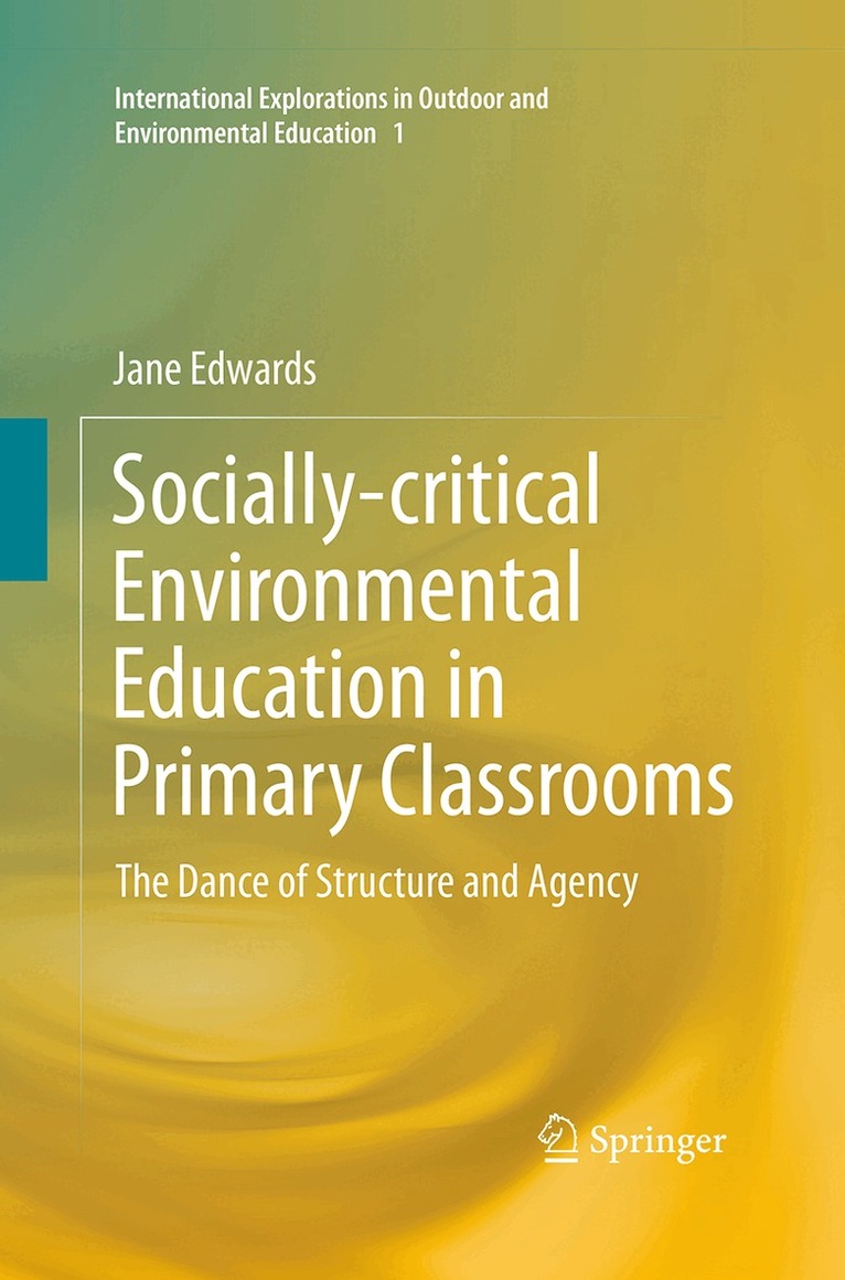 Jane Edwards - Socially-critical Environmental Education in Primary Classrooms, Häftad. Tillgänglighet: Lägg i varukorg