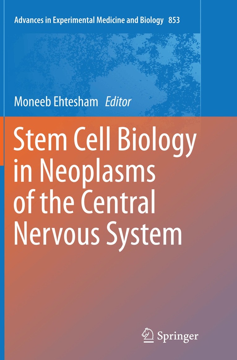 Moneeb Ehtesham - Stem Cell Biology in Neoplasms of the Central Nervous System, Häftad