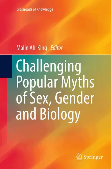 Malin Ah-King - Challenging Popular Myths of Sex, Gender and Biology, Häftad