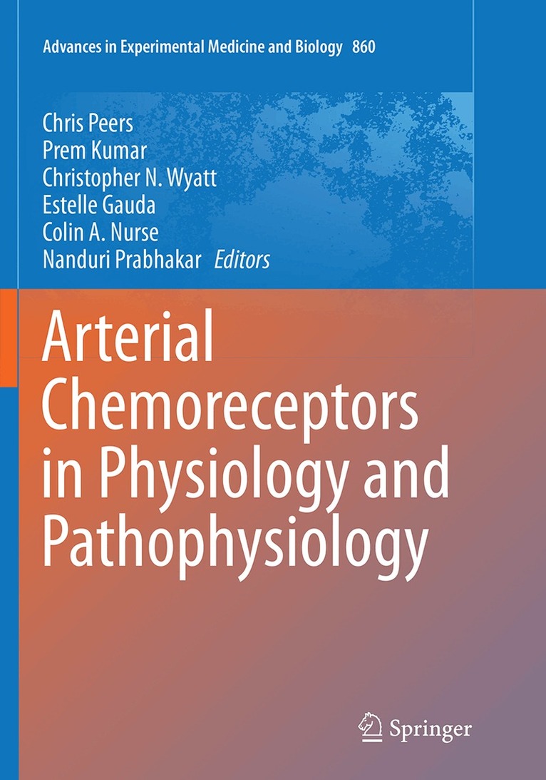 Chris Peers, Prem Kumar, Christopher Wyatt, Estelle Gauda, Colin A. Nurse, Nanduri Prabhakar - Arterial Chemoreceptors in Physiology and Pathophysiology, Häftad