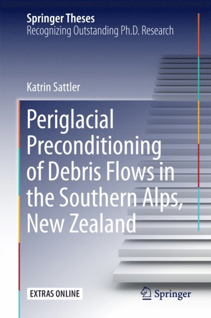 Katrin Sattler - Periglacial Preconditioning of Debris Flows in the Southern Alps, New Zealand, E-bok