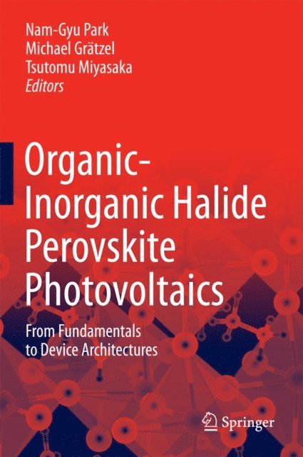 Tsutomu Miyasaka, Michael Gratzel, Nam-Gyu Park - Organic-Inorganic Halide Perovskite Photovoltaics, E-bok