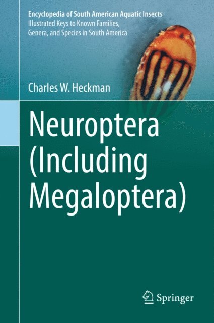 Charles W. Heckman - Neuroptera (Including Megaloptera), E-bok