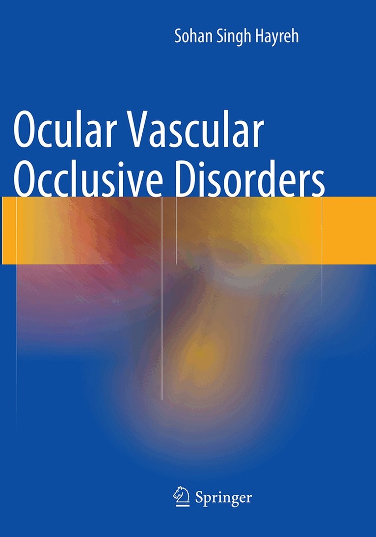 Sohan Singh Hayreh - Ocular Vascular Occlusive Disorders, Häftad. Tillgänglighet: Lägg i varukorg