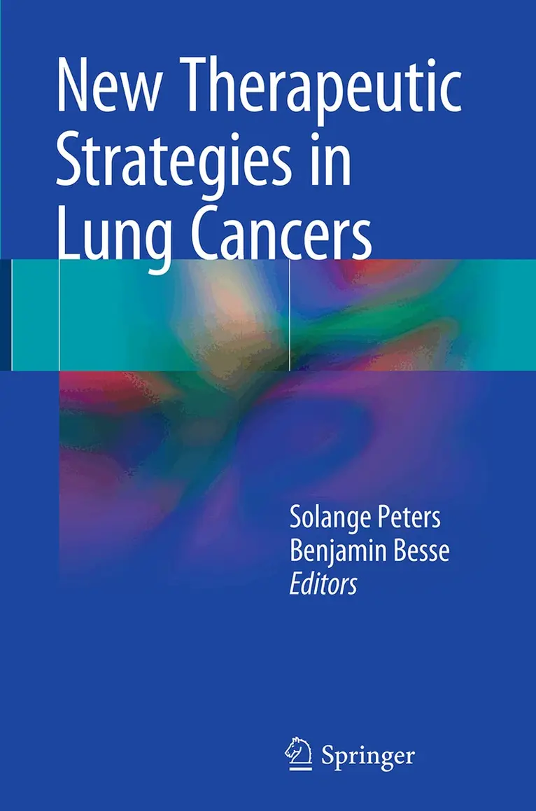 Solange Peters, Benjamin Besse - New Therapeutic Strategies in Lung Cancers, Häftad. Tillgänglighet: Lägg i varukorg