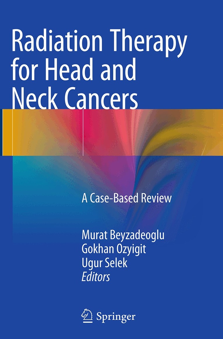 Murat Beyzadeoglu, Gokhan Ozyigit, Ugur Selek - Radiation Therapy for Head and Neck Cancers, Häftad. Tillgänglighet: Lägg i varukorg