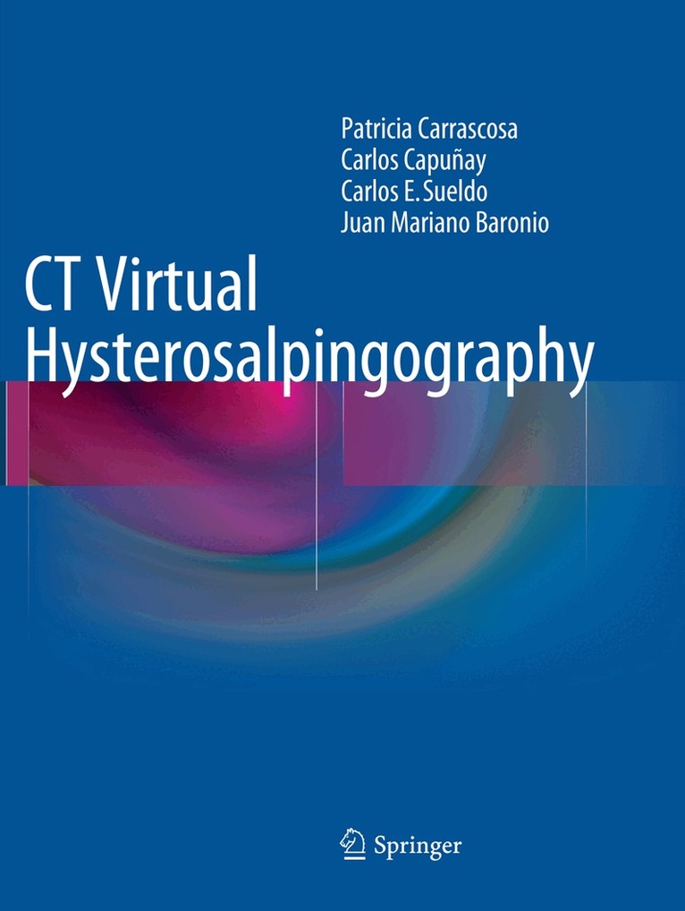 Patricia Carrascosa, Carlos Capuñay, Carlos E. Sueldo, Juan Mariano Baronio - CT Virtual Hysterosalpingography, Häftad