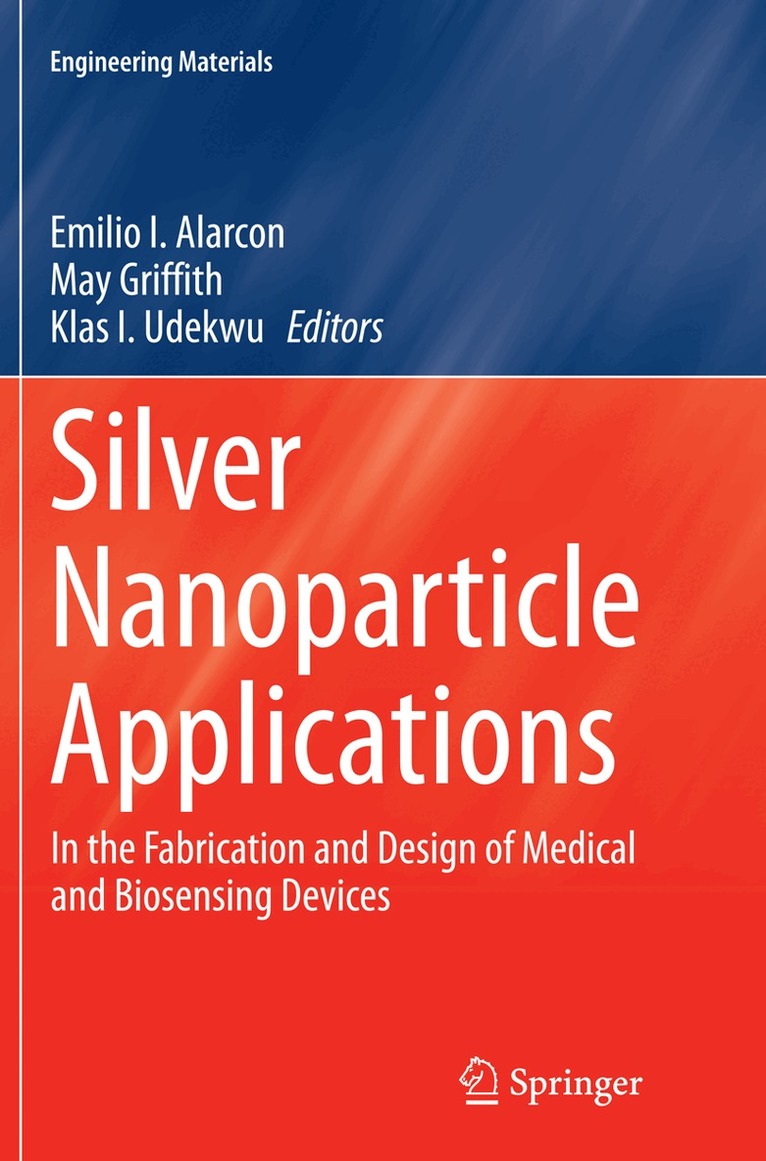 Emilio I. Alarcon, May Griffith, Klas I. Udekwu - Silver Nanoparticle Applications, Häftad. Tillgänglighet: Lägg i varukorg