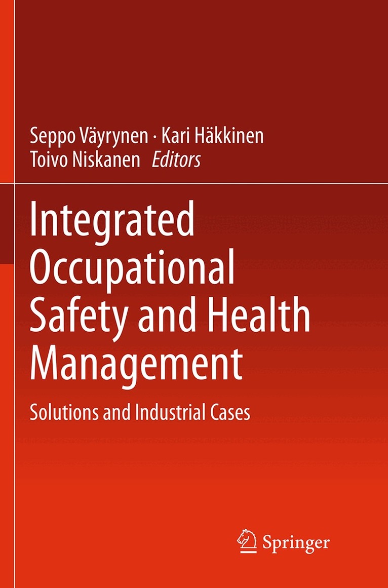Seppo Väyrynen, Kari Häkkinen, Toivo Niskanen - Integrated Occupational Safety and Health Management, Häftad