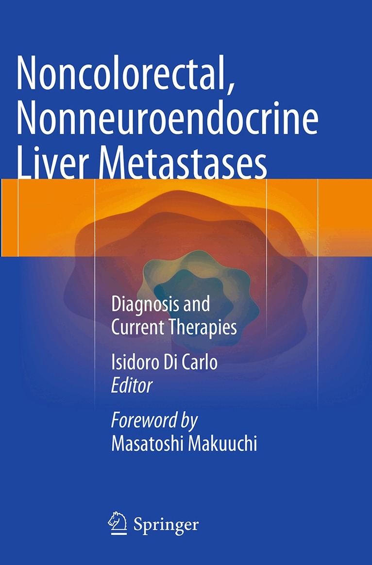 Isidoro Di Carlo - Noncolorectal, Nonneuroendocrine Liver Metastases, Häftad. Tillgänglighet: Lägg i varukorg