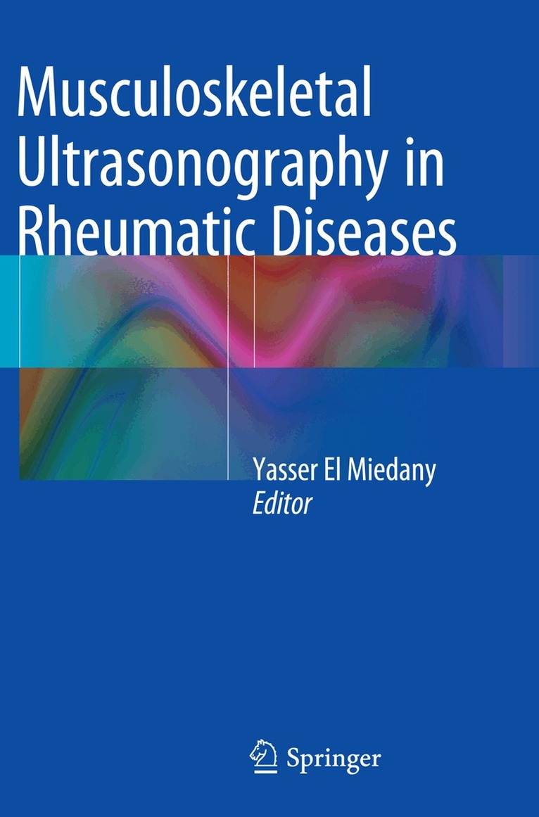 Yasser El Miedany - Musculoskeletal Ultrasonography in Rheumatic Diseases, Häftad