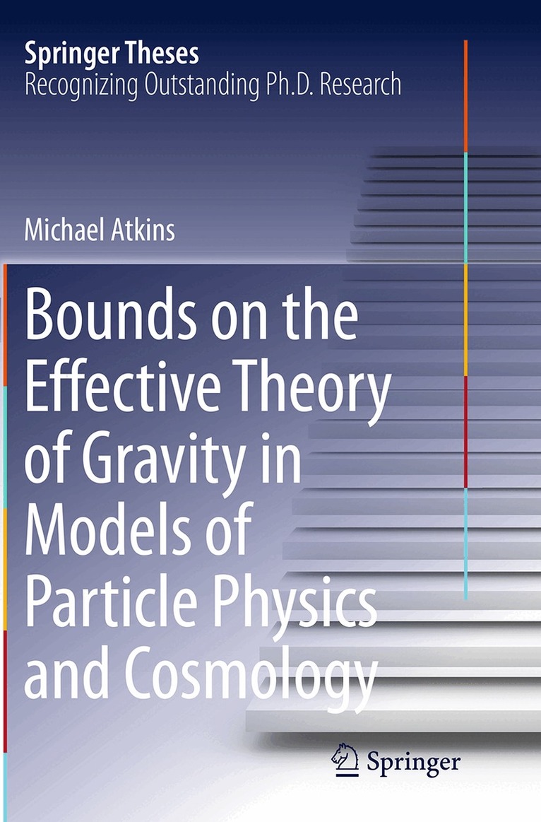 Michael Atkins - Bounds on the Effective Theory of Gravity in Models of Particle Physics and Cosmology, Häftad. Tillgänglighet: Lägg i varukorg