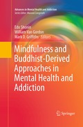 Mindfulness and Buddhist-Derived Approaches in Mental Health and Addiction