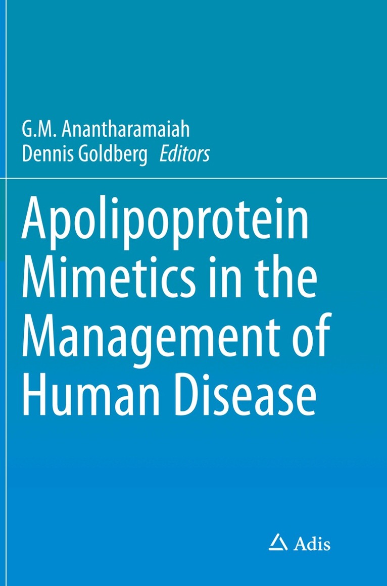 G.M. Anantharamaiah, Dennis Goldberg - Apolipoprotein Mimetics in the Management of Human Disease, Häftad