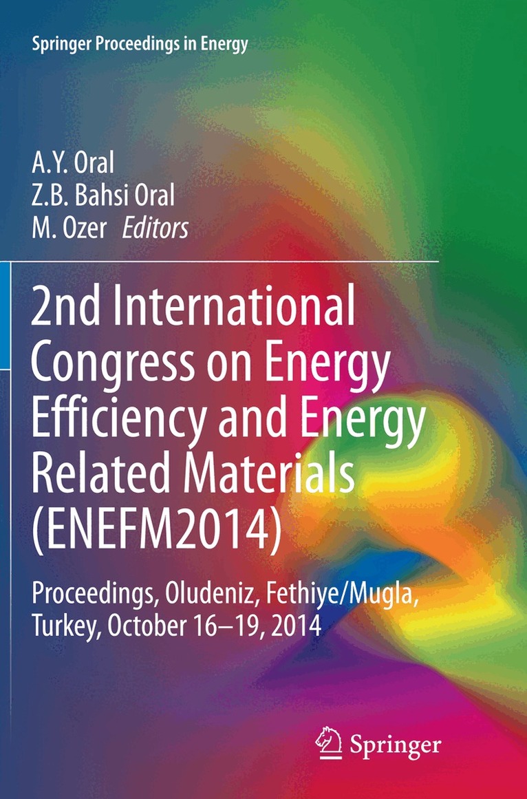 Jean-Paul Ducrotoy, Mike Elliott, A.Y Oral, Z.B Bahsi Oral, M. Ozer - 2nd International Congress on Energy Efficiency and Energy Related Materials (ENEFM2014), Häftad