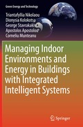 Managing Indoor Environments and Energy in Buildings with Integrated Intelligent Systems