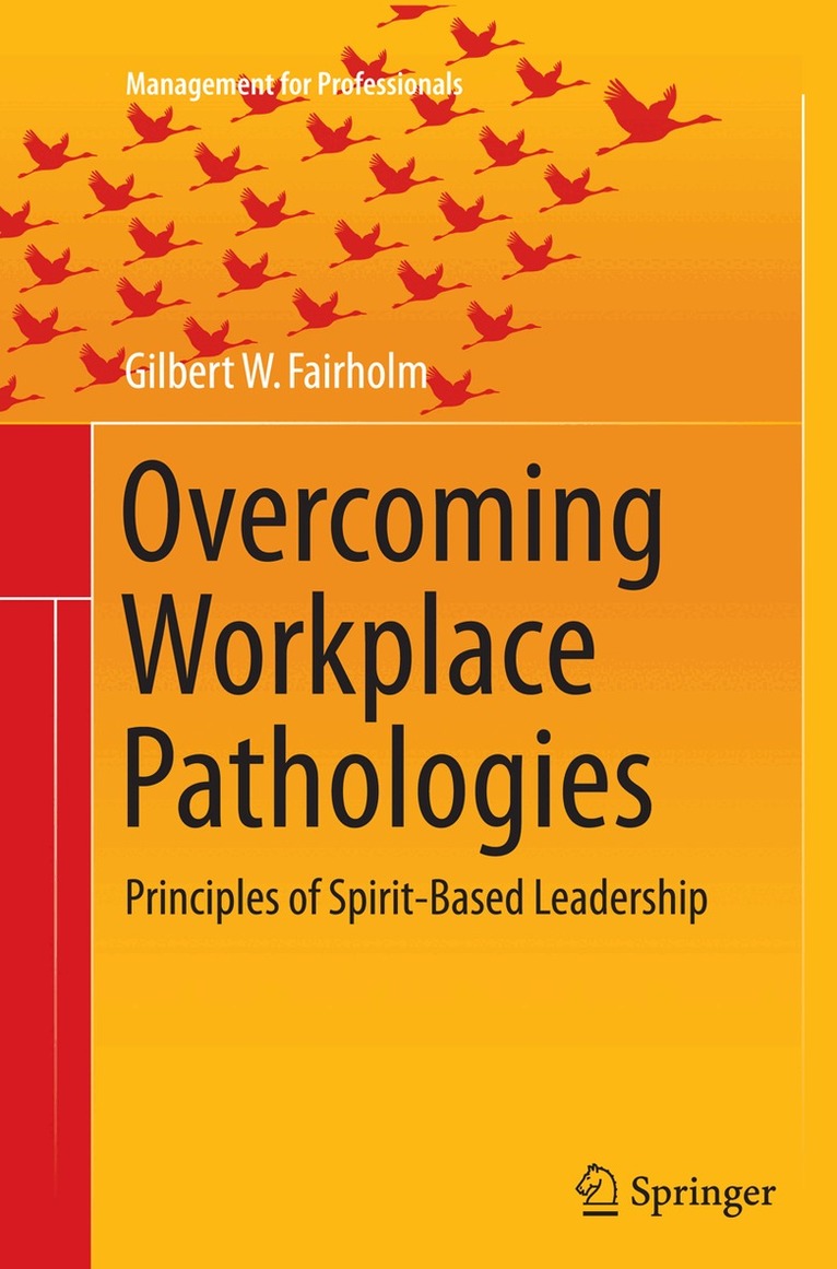 Gilbert W. Fairholm - Overcoming Workplace Pathologies, Häftad