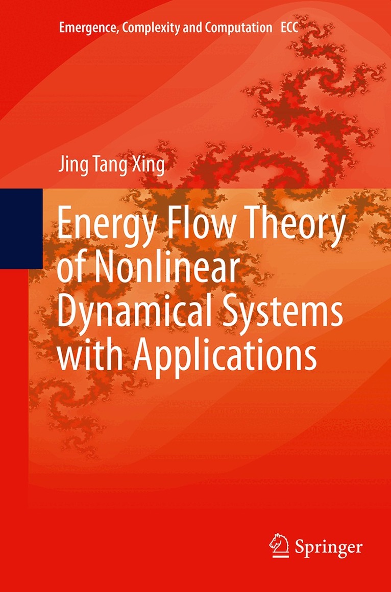 Jing Tang Xing - Energy Flow Theory of Nonlinear Dynamical Systems with Applications, Häftad