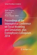 Proceedings of the International Conference on Social Modeling and Simulation, plus Econophysics Colloquium 2014