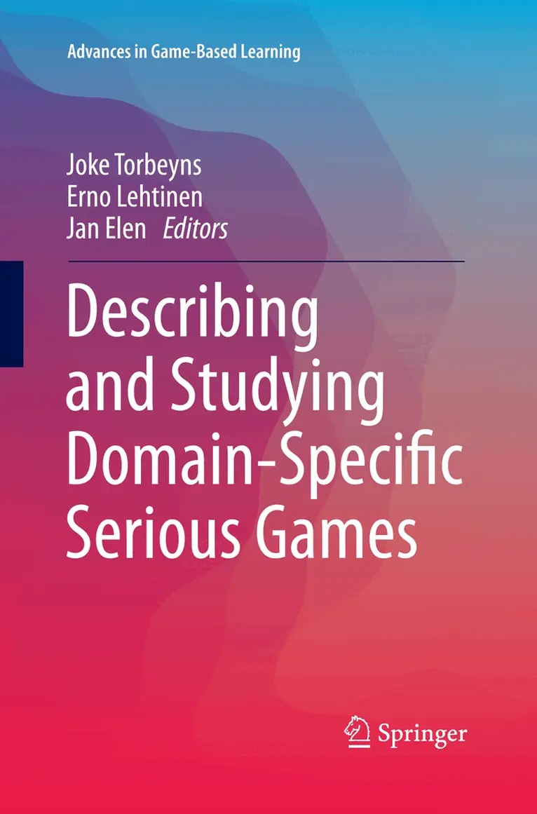 Joke Torbeyns, Erno Lehtinen, Jan Elen - Describing and Studying Domain-Specific Serious Games, Häftad. Tillgänglighet: Lägg i varukorg