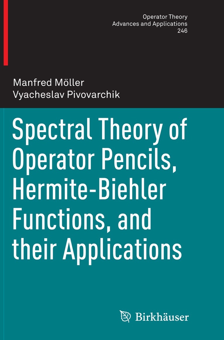 Manfred Möller, Vyacheslav Pivovarchik - Spectral Theory of Operator Pencils, Hermite-Biehler Functions, and their Applications, Häftad. Tillgänglighet: Lägg i varukorg
