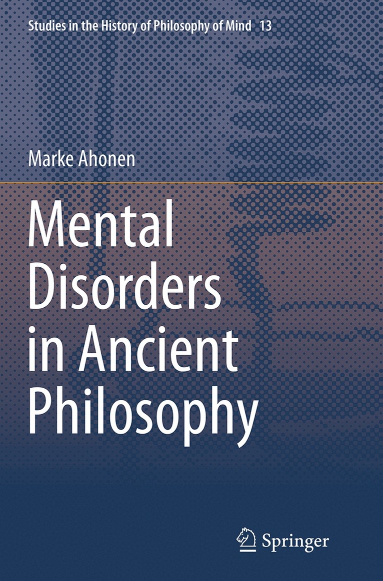 Marke Ahonen - Mental Disorders in Ancient Philosophy, Häftad
