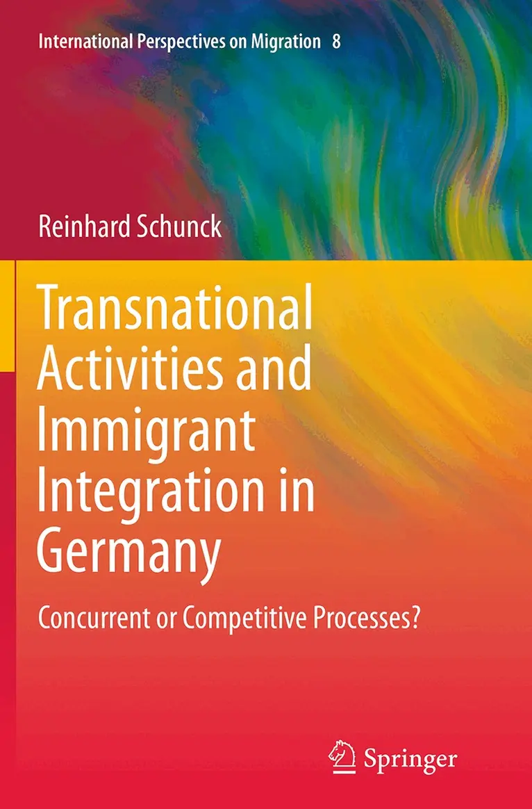 Reinhard Schunck - Transnational Activities and Immigrant Integration in Germany, Häftad. Tillgänglighet: Lägg i varukorg