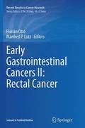 Early Gastrointestinal Cancers II: Rectal Cancer