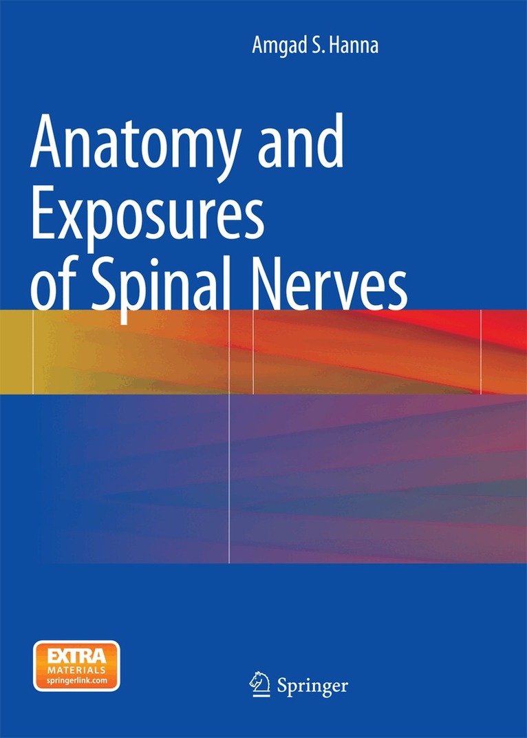 Amgad S. Hanna - Anatomy and Exposures of Spinal Nerves, Häftad. Tillgänglighet: Lägg i varukorg