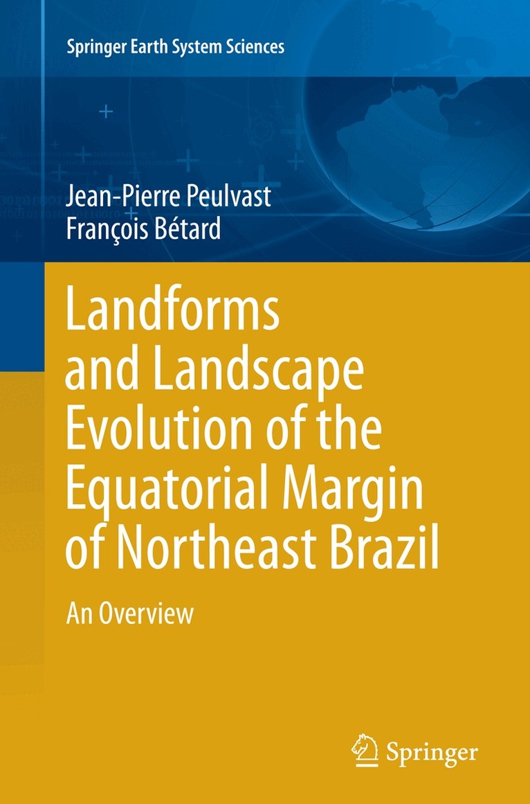 Jean-Pierre Peulvast, François Bétard - Landforms and Landscape Evolution of the Equatorial Margin of Northeast Brazil, Häftad. Tillgänglighet: Lägg i varukorg