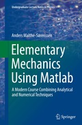 Elementary Mechanics Using Matlab