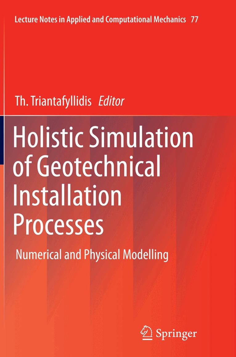 Th. Triantafyllidis - Holistic Simulation of Geotechnical Installation Processes, Häftad