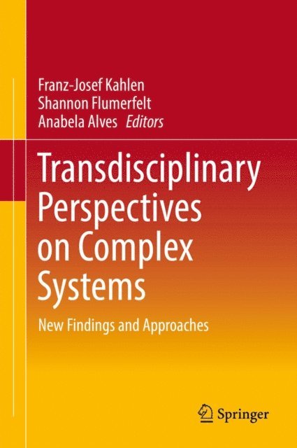 Anabela Alves, Shannon Flumerfelt, Franz-Josef Kahlen - Transdisciplinary Perspectives on Complex Systems, E-bok