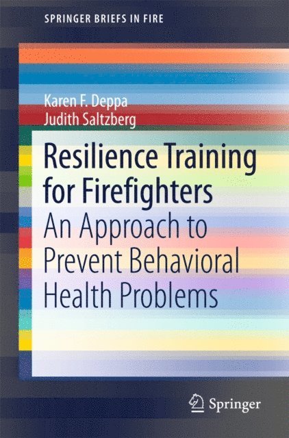 Judith Saltzberg, Karen F. Deppa - Resilience Training for Firefighters, E-bok