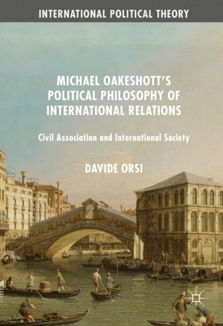Davide Orsi - Michael Oakeshott's Political Philosophy of International Relations, E-bok
