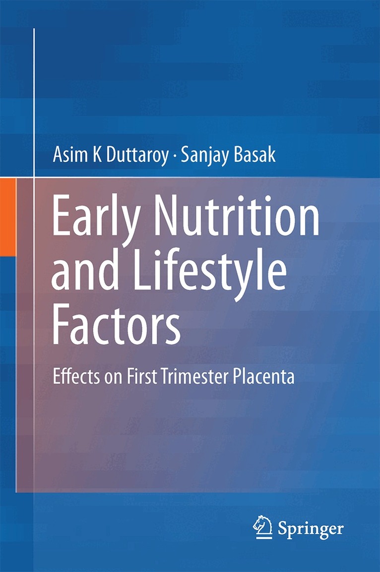 Asim K. Duttaroy, Sanjay Basak - Early Nutrition and Lifestyle Factors, Inbunden