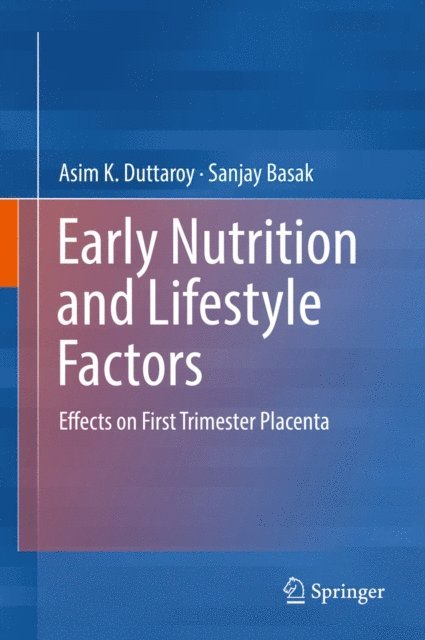 Sanjay Basak, Asim K. Duttaroy - Early Nutrition and Lifestyle Factors, E-bok
