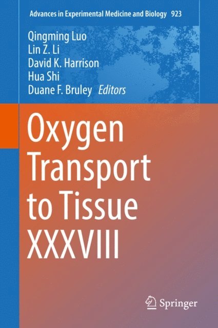 Duane F. Bruley, Hua Shi, David K. Harrison, Lin Z. Li, Qingming Luo - Oxygen Transport to Tissue XXXVIII, E-bok