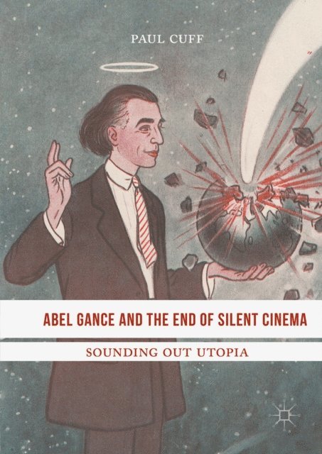 Paul Cuff - Abel Gance and the End of Silent Cinema, E-bok